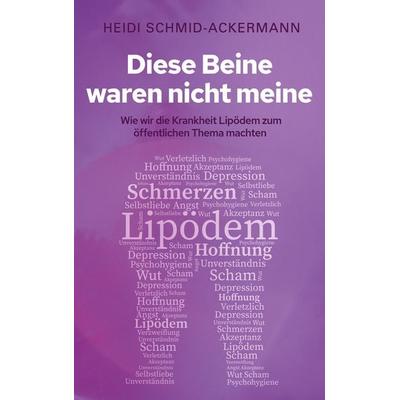 Diese Beine waren nicht meine, Taschenbuch von Heidi Schmid-Ackermann, BoD – Books on Demand, 978-3-7583-3485-6