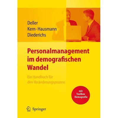 Personalmanagement im demografischen Wandel. Ein Handbuch für den Veränderungsprozess mit Toolbox Demografiemanagement und Altersstrukturanalyse,