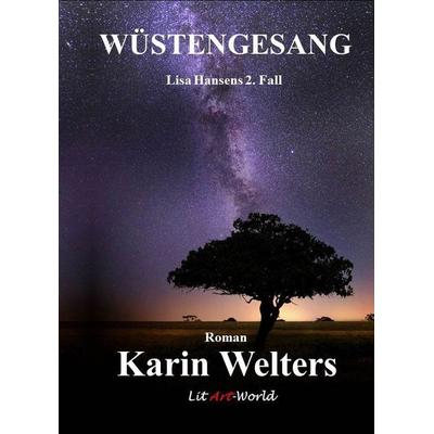 Wüstengesang, Taschenbuch von Welters Karin, LitArt-World, 978-3-948078-13-3