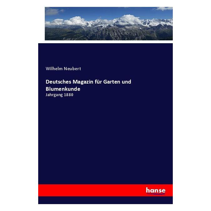 Hansebooks Deutsches Magazin für Garten und Blumenkunde (Deutsch, Softcover, Wilhelm Neubert) (56084519)