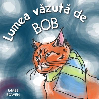 Lumea văzută de Bob - James Bowen, Audio, 9789152138663