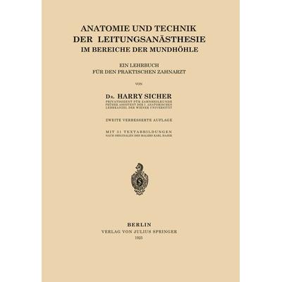 Anatomie und Technik der Leitungsanästhesie im Bereiche der Mundhöhle, Taschenbuch von Harry Sicher, Springer Berlin, 978-3-642-90406-6