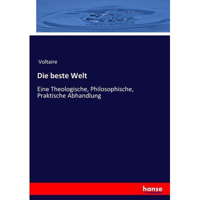 Die beste Welt, Taschenbuch von Voltaire, Hansebooks, 978-3-7434-7572-4
