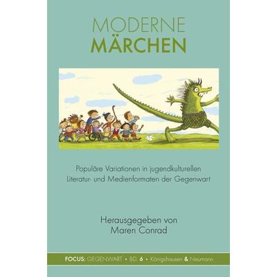 Moderne Märchen, Taschenbuch von Maren Conrad, Königshausen u. Neumann, 978-3-8260-6802-7