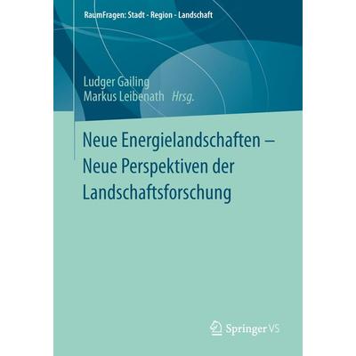 Neue Energielandschaften – Neue Perspektiven der Landschaftsforschung, Taschenbuch von , Springer Fachmedien Wiesbaden GmbH, 978-3-531-19794-4