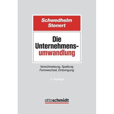 Die Unternehmensumwandlung, Taschenbuch von Rolf Schwedhelm,Jens Stenert, Verlag Dr. Otto Schmidt KG, 978-3-504-62326-5