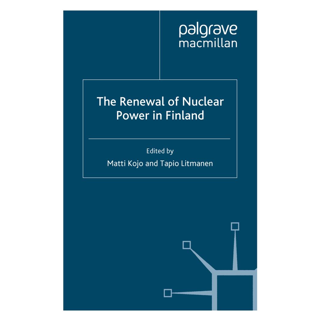 Springer The Renewal of Nuclear Power in Finland (Englisch, M. Kojo, T. Litmanen) (55840001)