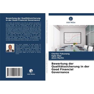 Bewertung der Qualitätssicherung in der Good Financial Governance, Taschenbuch von Charles Fokunang,Egbe Ebai,Amin Martin, Verlag Unser Wissen,