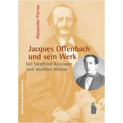 Flores:Jacques Offenbach und sein Werk, Fachbücher von Alexander Flores