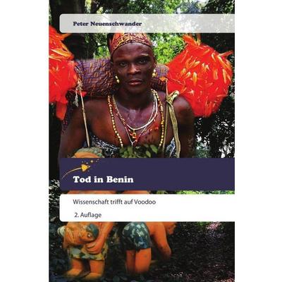 Tod in Benin, Taschenbuch von Peter Neuenschwander, Goldene Rakete, 978-620-0-70751-2
