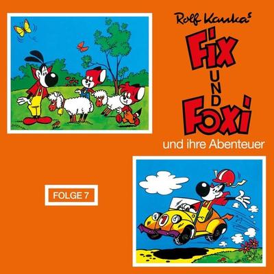 Fix und Foxi, Fix und Foxi und ihre Abenteuer, Folge 7 - Rolf Kauka, Audio, 4260507155924