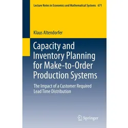 Capacity and Inventory Planning for Make-to-Order Production Systems, Fachbücher von Klaus Altendorfer