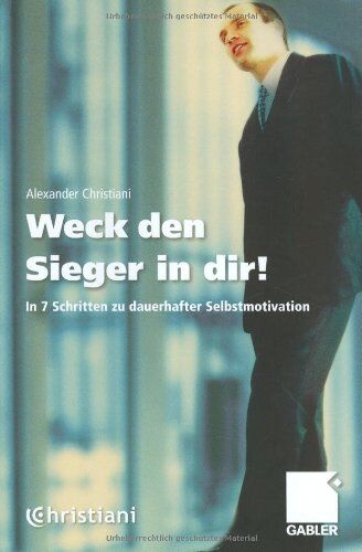 Alexander Christiani - Weck den Sieger in dir!. In 7 Schritten zu dauerhafter Selbstmotivation - Preis vom 09.10.2026 07:28:09 h
