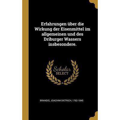 Erfahrungen Über Die Wirkung Der Eisenmittel Im Allgemeinen Und Des Driburger Wassers Insbesondere., Gebundene Ausgabe von , Creative Media Partners,