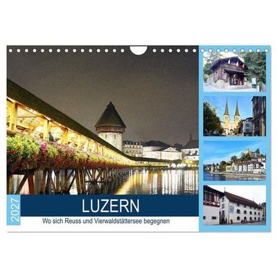 LUZERN Wo sich Reuss und Vierwaldstättersee begegnen (Wandkalender 2027 DIN A4 quer), CALVENDO Monatskalender