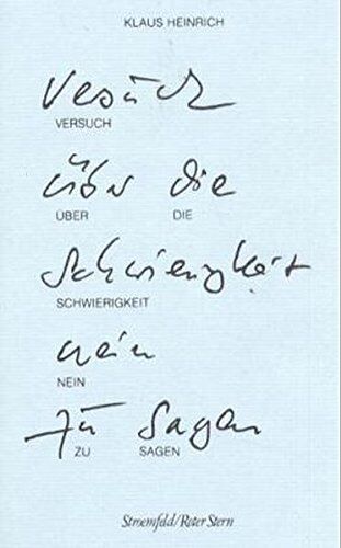 Klaus Heinrich - Versuch über die Schwierigkeit nein zu sagen - Preis vom 09.10.2026 07:28:09 h