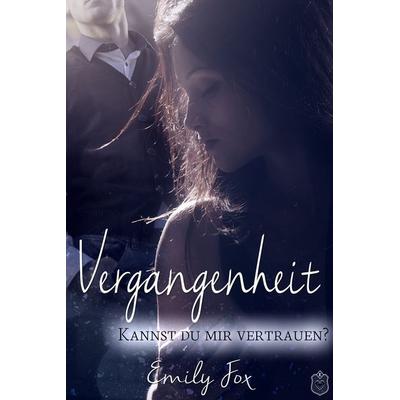 Vergangenheit, Taschenbuch von Emily Fox, Eisermann Verlag, 978-3-9817336-2-4