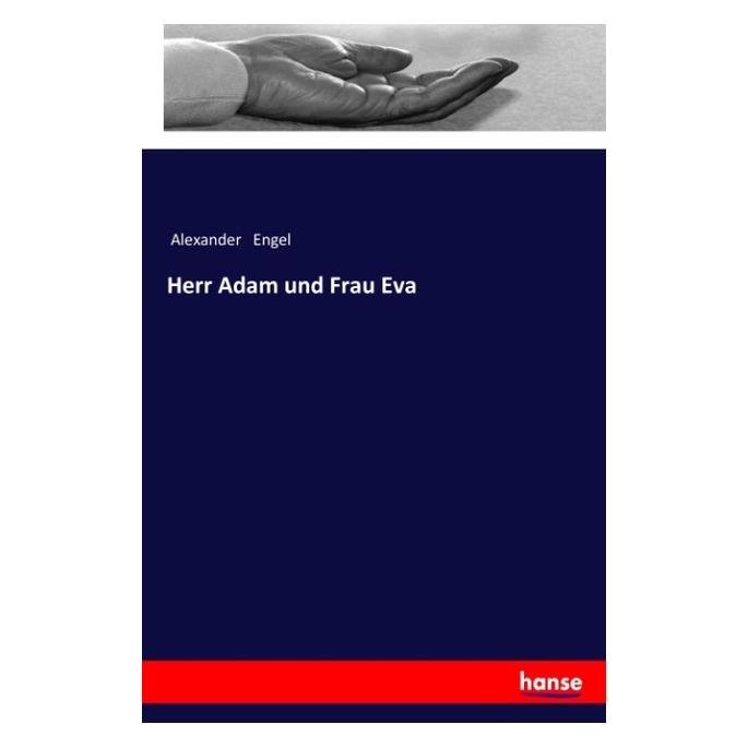 Hansebooks Herr Adam und Frau Eva (Deutsch, Softcover, Alexander Engel) (7985812)