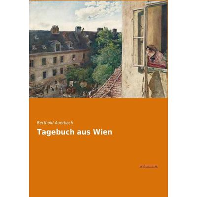 Tagebuch aus Wien, Taschenbuch von Berthold Auerbach, Leseklassiker, 978-3-95563-359-2