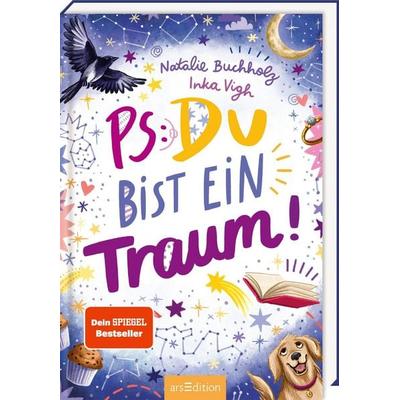 PS: Du bist ein Traum! (PS: Du bist die Beste! 5), Gebundene Ausgabe von Natalie Buchholz, arsedition, 978-3-8458-6205-7