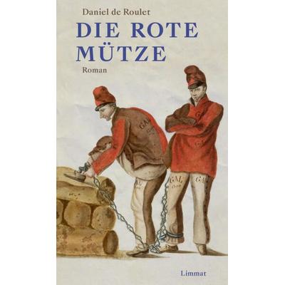 Die rote Mütze, Gebundene Ausgabe von Daniel de Roulet, Limmat