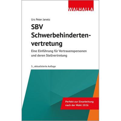 SBV – Schwerbehindertenvertretung, Taschenbuch von Urs Peter Janetz, Walhalla und Praetoria, 978-3-8029-1653-3