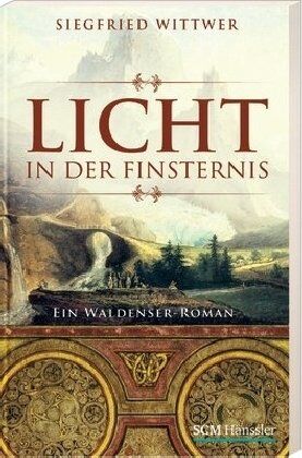 Siegfried Wittwer - Licht in der Finsternis: Ein Waldenser-Roman - Preis vom 17.10.2026 19:25:27 h