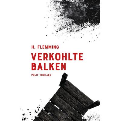 Verkohlte Balken, Taschenbuch von Heiko Flemming, Thomsen Books, 978-3-9825986-0-4