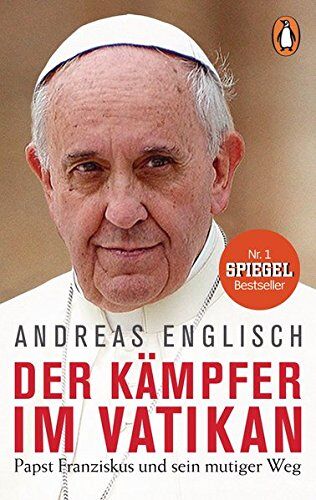 Andreas Englisch - Der Kämpfer im Vatikan: Papst Franziskus und sein mutiger Weg - Preis vom 17.10.2026 19:25:27 h