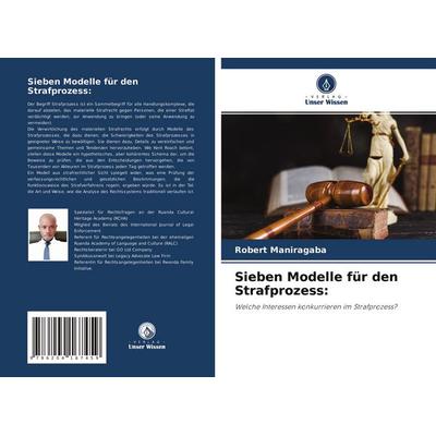Sieben Modelle für den Strafprozess:, Taschenbuch von Robert Maniragaba, Verlag Unser Wissen, 978-620-4-16745-9