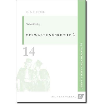 Juristische Grundkurse / Band 14 - Verwaltungsrecht, Allgemeiner Teil 2, Taschenbuch von Florian Schmieg, Richter, Hans-Peter, 978-3-935150-12-5