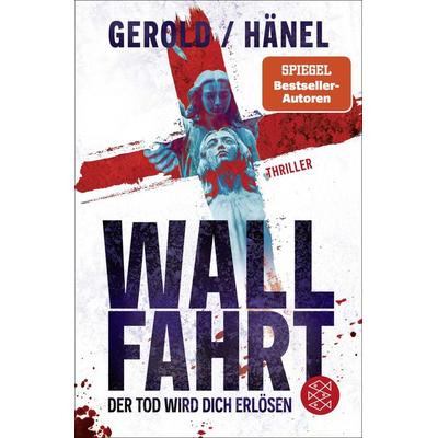 Wallfahrt - Der Tod wird dich erlösen, Taschenbuch von Ulrike Gerold,Wolfram Hänel, Fischer Taschenbuch Verlag