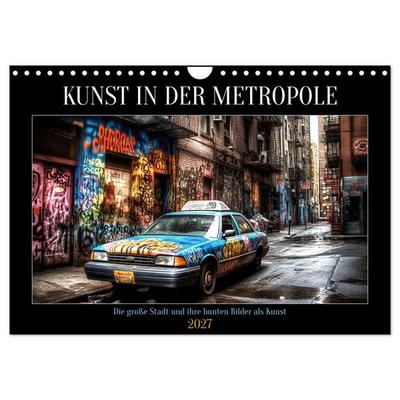 Kunst in der Metropole (Wandkalender 2027 DIN A4 quer), CALVENDO Monatskalender