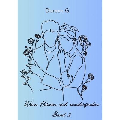 Wenn Herzen anfangen zu spielen / Wenn Herzen sich wiederfinden, Taschenbuch von Doreen G., Epubli, 978-3-565-21639-0