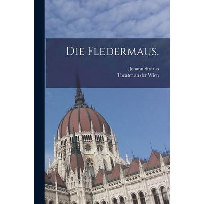 Die Fledermaus., Taschenbuch von Johann Strauss, Legare Street Press, 978-1-01-570887-7