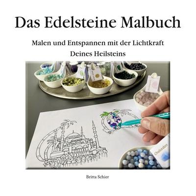 Das Edelsteine-Malbuch, Taschenbuch von Britta Schier, BoD – Books on Demand, 978-3-7412-5642-4
