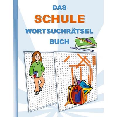 Das Schule Wortsuchrätsel Buch, Taschenbuch von Brian Gagg, BoD – Books on Demand, 978-3-7543-5304-2
