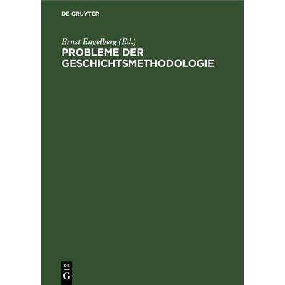 Probleme der Geschichtsmethodologie, Gebundene Ausgabe von , De Gruyter, 978-3-11-256411-0