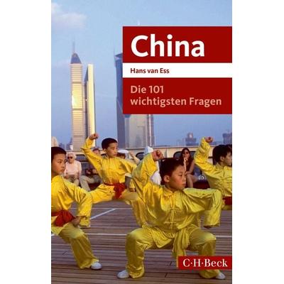 Die 101 wichtigsten Fragen - China, Taschenbuch von Hans van Ess, C.H. Beck, 978-3-406-75468-5
