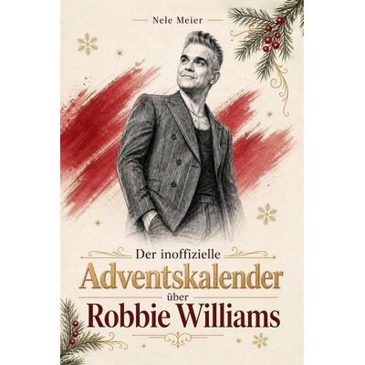 Der inoffizielle Adventskalender über Robbie Williams -