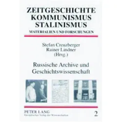 Russische Archive und Geschichtswissenschaft, Fachbücher von Stefan Creuzberger, Rainer Lindner