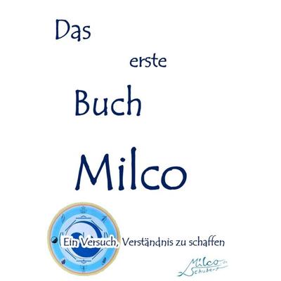 Das erste Buch Milco, Gebundene Ausgabe von Milco Schubert, Tredition, 978-3-347-11686-3