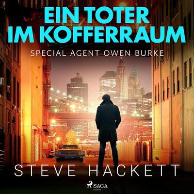Ein Toter im Kofferraum - Special Agent Owen Burke 7 (Ungekürzt) - Steve Hackett, Audio, 9788711722060