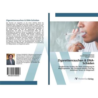 Zigarettenrauchen & DNA-Schäden, Taschenbuch von Homayun Dolatkhah,Mohammad-Hosein Somi,Ebrahim Fattahi, AV Akademikerverlag, 978-620-0-65924-8