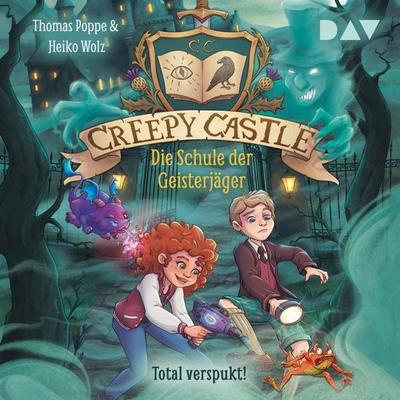 Creepy Castle – Die Schule der Geisterjäger (1). Total verspukt! - Thomas Poppe,Heiko Wolz, Audio, 9783742442840