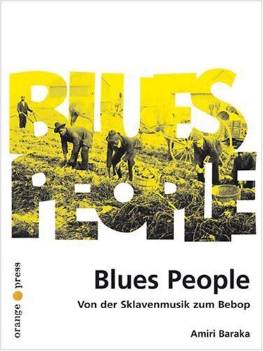 Amiri Baraka - Blues People: Von der Sklavenmusik zum Bebop - Preis vom 16.10.2026 11:41:07 h