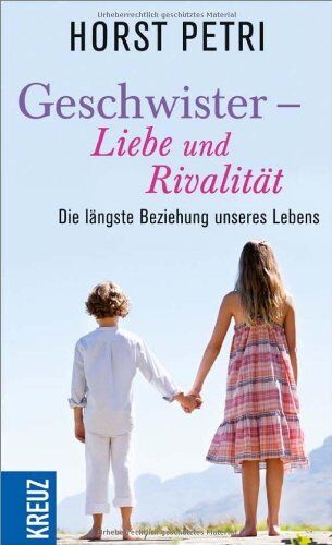 Horst Petri - Geschwister - Liebe und Rivalität: Die längste Beziehung unseres Lebens - Preis vom 09.10.2026 07:28:09 h