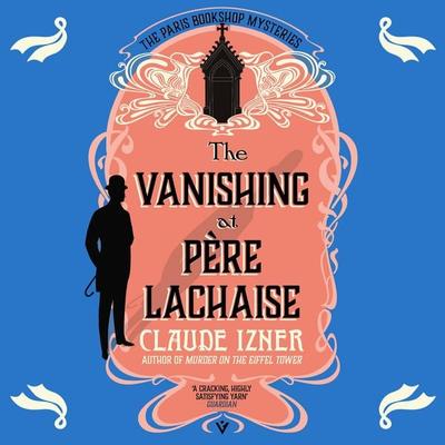 The Vanishing at Père-Lachaise - Claude Izner, Audio, 9781805336952