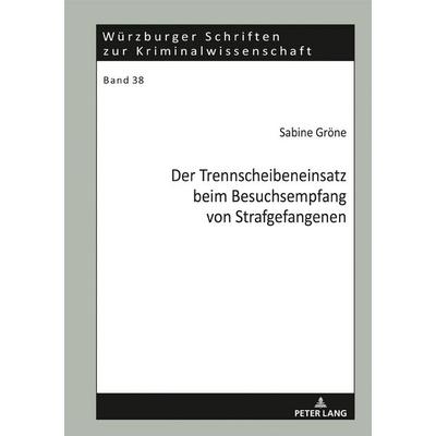 Der Trennscheibeneinsatz beim Besuchsempfang von Strafgefangenen, Gebundene Ausgabe von Sabine Gröne, Peter Lang GmbH, Internationaler Verlag der