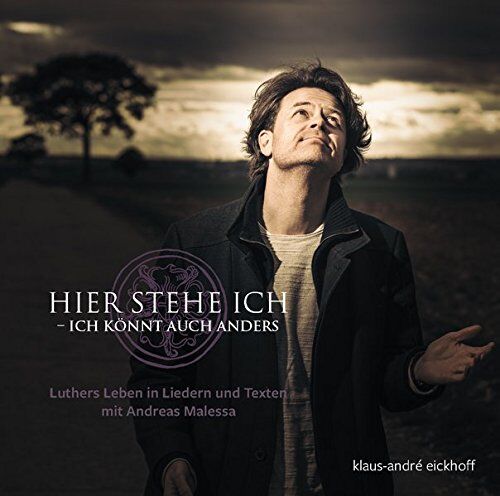 Klaus-André Eickhoff - Hier stehe ich - Ich könnt auch anders: Martin Luther - Preis vom 30.09.2026 22:30:23 h